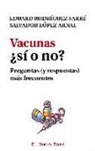 Salvador López Arnal, Eduardo Rodríguez Farré - Vacunas ¿sí o no? : preguntas ,y respuestas, más frecuentes