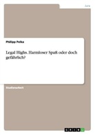 Philipp Pelka - Legal Highs. Harmloser Spaß oder doch gefährlich?
