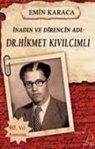 Emin Karaca - Inadin ve Direncin Adi Dr. Hikmet Kivilcimli