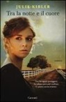 Julie Kibler - Tra la notte e il cuore