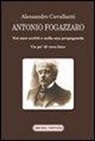Alessandro Cavallanti - Antonio Fogazzaro. Nei suoi scritti e nella sua propaganda