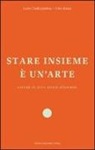 Lucio Giudiceandrea, Aldo Mazza - Stare insieme è un'arte. Vivere in Alto Adige/Südtirol