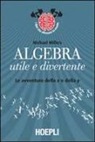 M. Willers - Algebra utile e divertente. Le avventure della x e della y