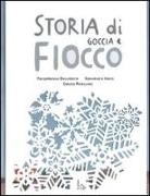 Pierdomenico Baccalario, Alessandro Gatti, Simona Mulazzani - Storia di Goccia e Fiocco