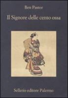 Ben Pastor - Il signore delle cento ossa
