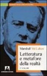 Marshall McLuhan - Letteratura e metafore della realtà