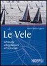 P. Emilio Liguori - Le vele. Principi, regolazioni, prestazioni