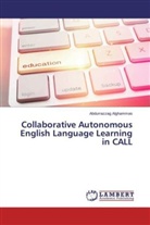 Abdurrazzag Alghammas - Collaborative Autonomous English Language Learning in CALL
