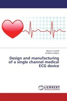 Achilleas Achilleos, Mansou Youseffi, Mansour Youseffi - Design and manufacturing of a single channel medical ECG device