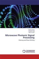 Xinhua Feng, Xinhuan Feng, Bai-Ou Guan, Xudon Wang, Xudong Wang - Microwave Photonic Signal Processing