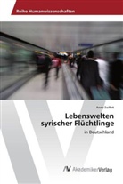 Anna Seifert - Lebenswelten syrischer Flüchtlinge