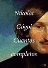 Nikolaj Vasilevic Gogol - Cuentos completos