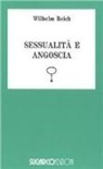 Wilhelm Reich - Sessualità e angoscia