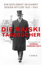 Gabriel Gorodetsky, Iwan Maiski, Iwan M. Maiski, Gabrie Gorodetsky, Gabriel Gorodetsky - Die Maiski-Tagebücher