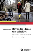 Guy Bodenmann - Bevor der Stress uns scheidet