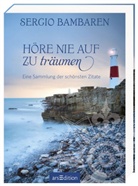 Sergio Bambaren - Höre nie auf zu träumen