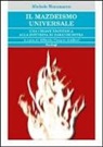 Michele Moramarco, A. C. Ambesi - Il mazdeismo universale. Una chiave esoterica alla dottrina di Zarathushtra
