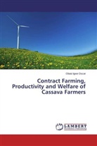 Obasi Igwe Oscar - Contract Farming, Productivity and Welfare of Cassava Farmers