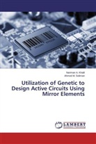 Narima A Khalil, Nariman A Khalil, Nariman A. Khalil, Nariman A. Khalil, Ahmed M Soliman, Ahmed M. Soliman... - Utilization of Genetic to Design Active Circuits Using Mirror Elements