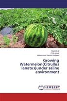Mujahi Ali, Mujahid Ali, C Ayyub, C M Ayyub, C. M. Ayyub, C.M. Ayyub... - Growing Watermelon(Citrullus lanatus)under saline environment