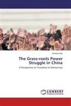 Wenhan Bao - The Grass-roots Power Struggle in China