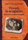Angelo Devoto, Jolanda Manfredi - Vitozzi, lo scugnizzo. Storia di un bambino partigiano
