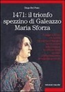 Diego Del Prato - 1471: il trionfo spezzino di Galeazzo Maria Sforza