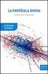 Leon Max Lederman, Dick Teresi - La partícula divina : si el universo es la pregunta ¿cuál es la respuesta?