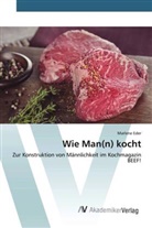 Marlene Eder - Wie Man(n) kocht