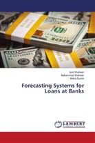 Iya Shaheen, Iyad Shaheen, Mahamma Shaheen, Mahammad Shaheen, Mohame Shahen, Mohamed Shahen... - Forecasting Systems for Loans at Banks