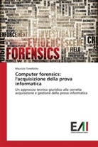 Maurizio Tonellotto - Computer forensics: l'acquisizione della prova informatica
