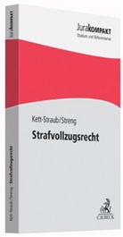 Gabriel Kett-Straub, Gabriele Kett-Straub, Franz Streng - Strafvollzugsrecht