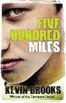 Kevin Brooks - Five Hundred Miles