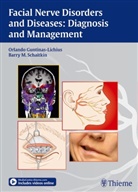 Orland Guntinas-Lichius, Orlando Guntinas-Lichius, Barry Schaitkin, Barry M Schaitkin - Facial Nerve Disorders and Diseases: Diagnosis and Management