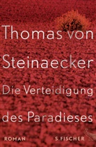 Thomas Steinaecker, Thomas von Steinaecker, Thomas von (Dr.) Steinaecker - Die Verteidigung des Paradieses