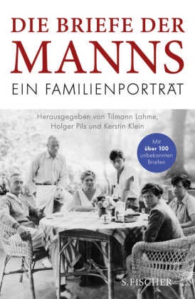 Erika Mann, Erika u a Mann, Golo Mann, Kati Mann, Katia Mann, … - Die Briefe der Manns Ein Familienporträt. Mit über 100 unbekannten Briefen