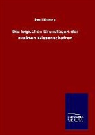Paul Natorp - Die logischen Grundlagen der exakten Wissenschaften