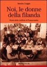 Sondra Coggio - Noi, le donne della filanda. Storie dello Jutificio di Fossamastra
