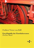 Freiherr Victor von Röll, Victor Freiherr von Röll - Enzyklopädie des Eisenbahnwesens