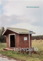 Kirsi Marja Komulainen - Märepallo