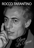 Rocco Tarantino - Rocco La Roccia