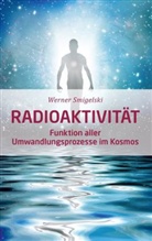 Werner Smigelski - Radioaktivität