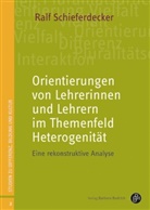 Ralf Schieferdecker - Orientierungen von Lehrerinnen und Lehrern im Themenfeld Heterogenität