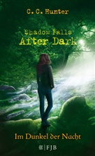 C C Hunter, C. C. Hunter, C.C. Hunter - Shadow Falls: After Dark - Im Dunkel der Nacht