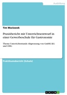 Tim Waclawek - Praxisbericht mit Unterrichtsentwurf in einer Gewerbeschule für Gastronomie