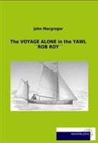 John Macgregor - The VOYAGE ALONE in the YAWL ROB ROY