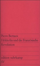 Pierre Bertaux - Hölderlin und die Französische Revolution