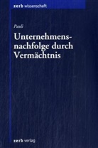 Rudolf Pauli - Unternehmensnachfolge durch Vermächtnis