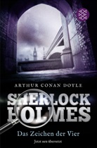 Arthur Conan Doyle, Arthur Conan (Sir) Doyle - Sherlock Holmes - Das Zeichen der Vier