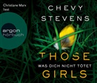Chevy Stevens, Christiane Marx - Those Girls - Was dich nicht tötet, 6 Audio-CD (Hörbuch)